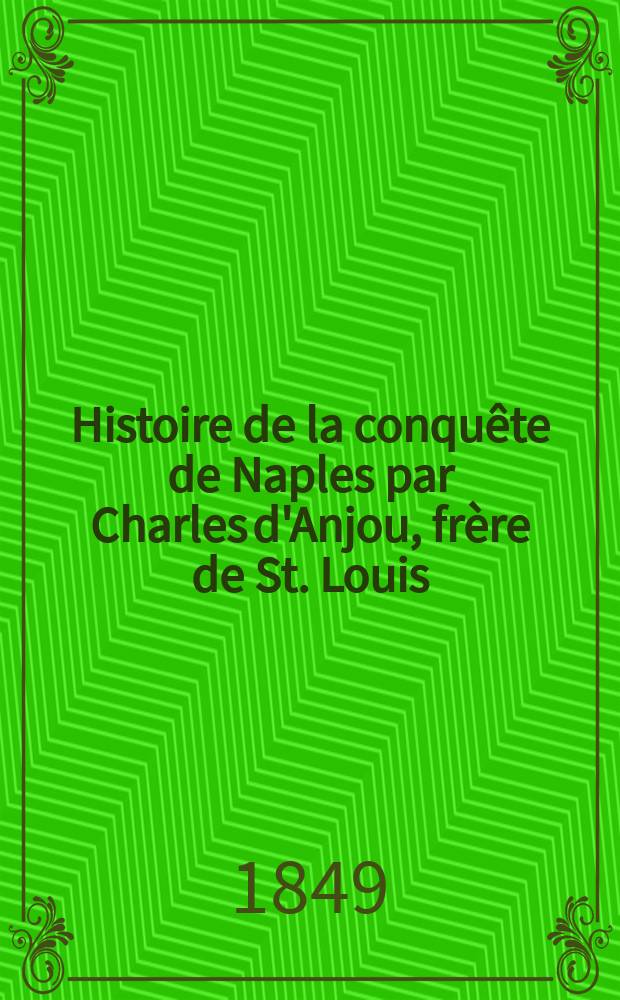 Histoire de la conquête de Naples par Charles d'Anjou, frère de St. Louis : T. 1-4