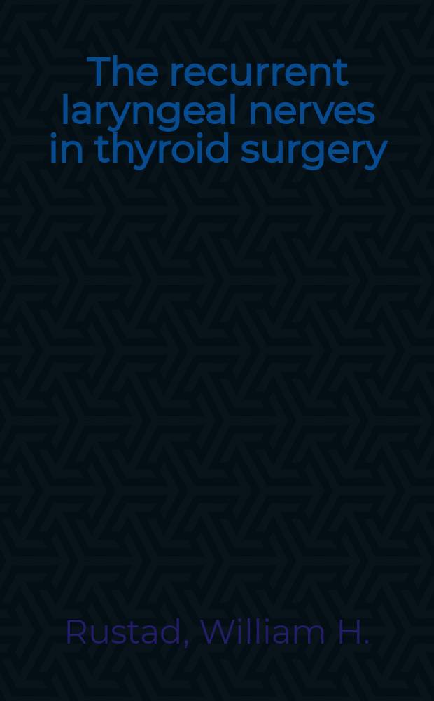 The recurrent laryngeal nerves in thyroid surgery