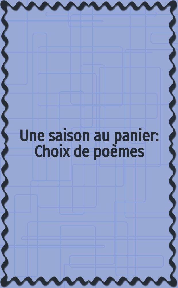 Une saison au panier : Choix de po&egrave;mes