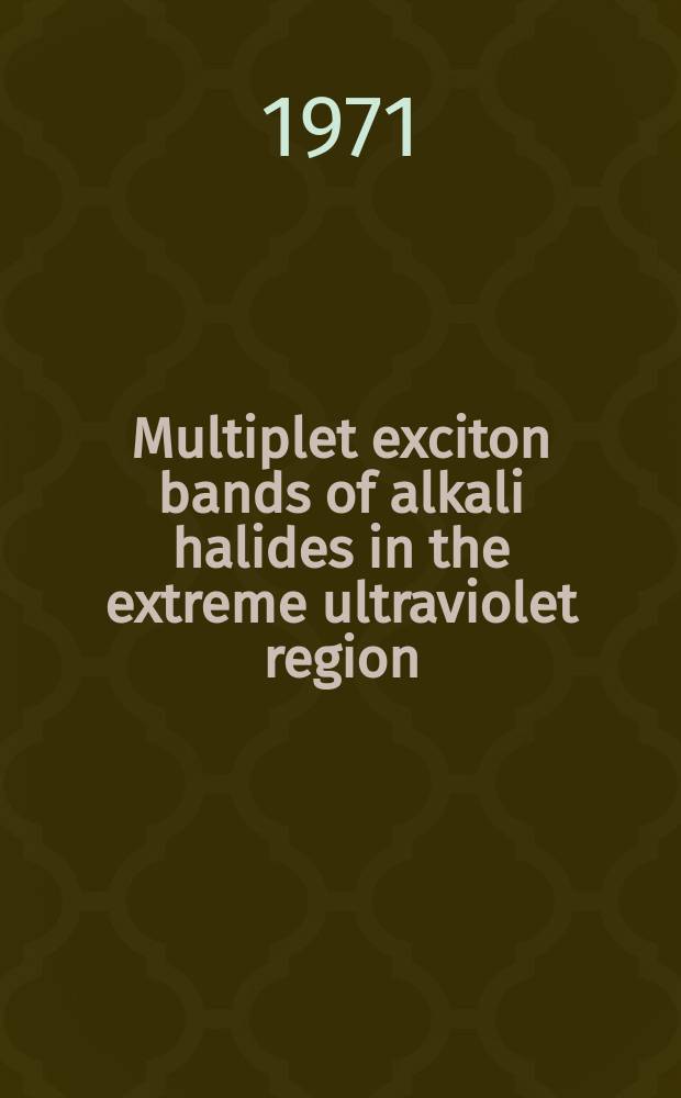 [Multiplet exciton bands of alkali halides in the extreme ultraviolet region