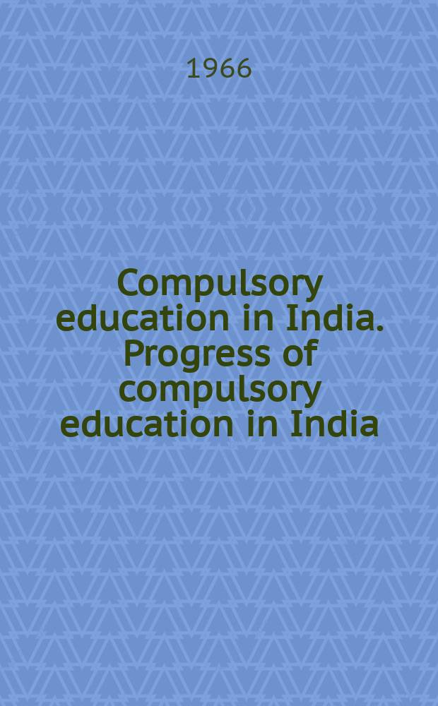 Compulsory education in India. Progress of compulsory education in India (1951-1966)