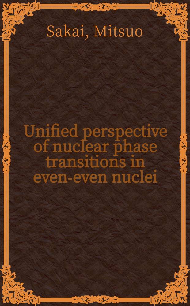 Unified perspective of nuclear phase transitions in even-even nuclei