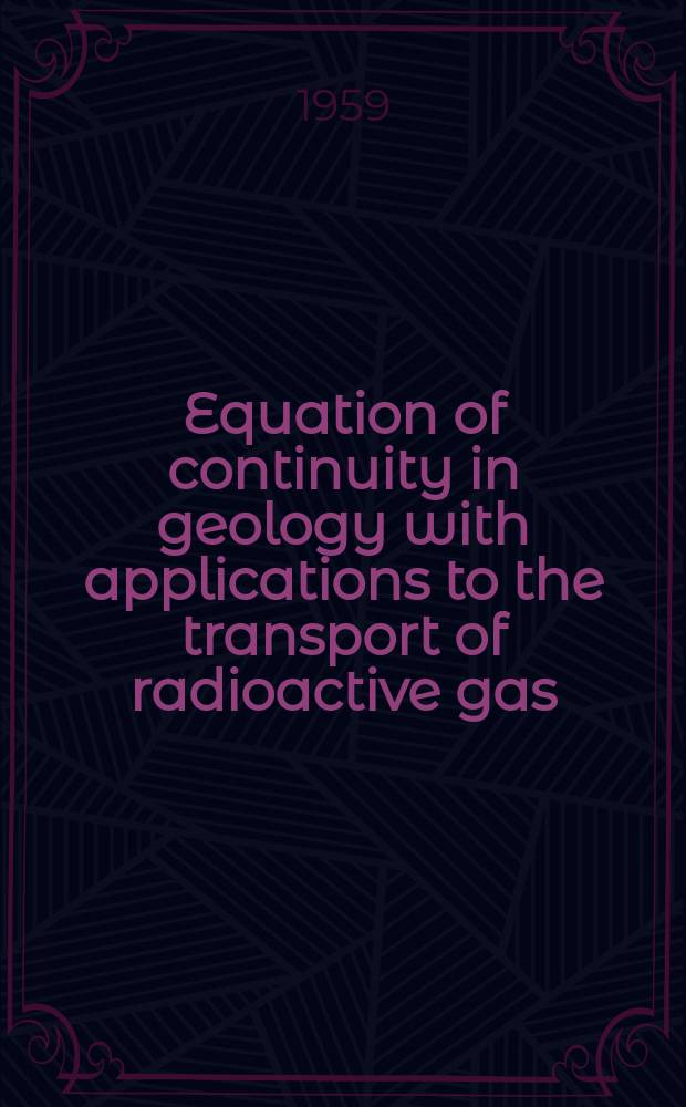 Equation of continuity in geology with applications to the transport of radioactive gas