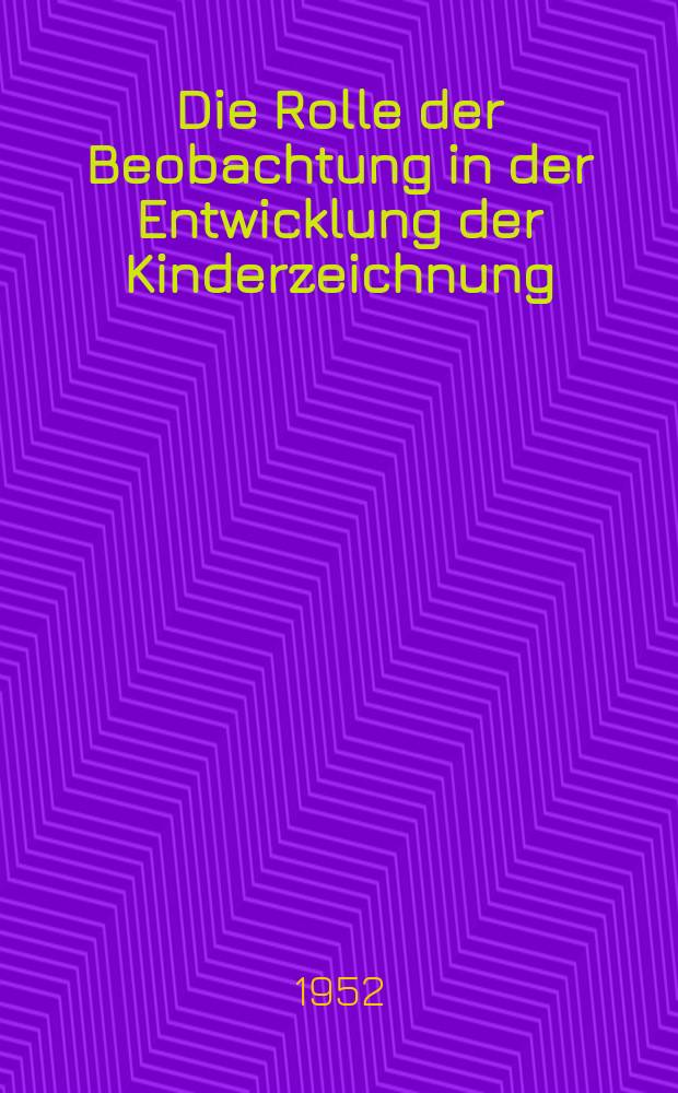 Die Rolle der Beobachtung in der Entwicklung der Kinderzeichnung