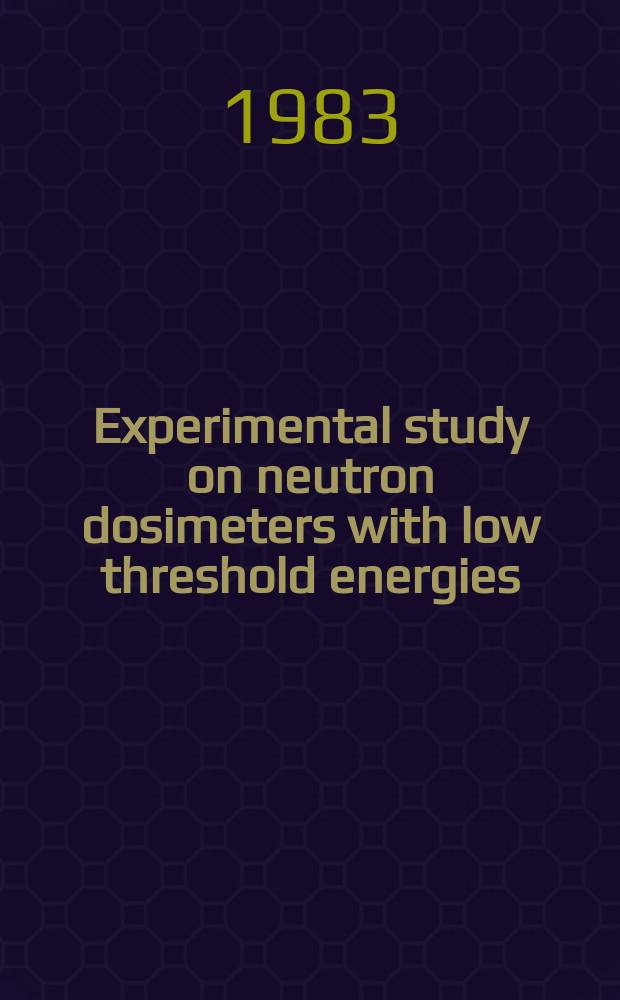 Experimental study on neutron dosimeters with low threshold energies