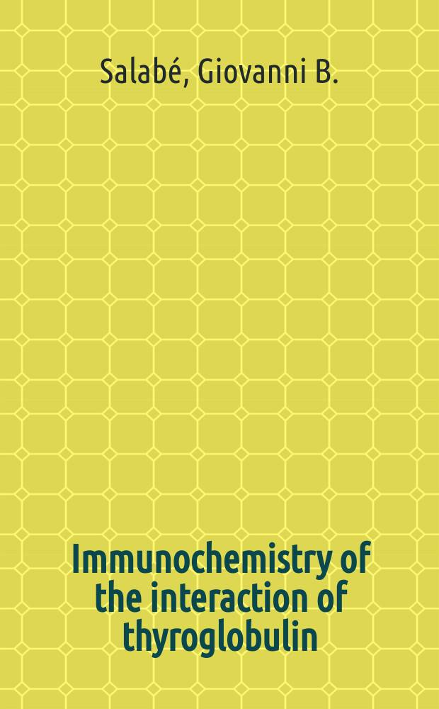 Immunochemistry of the interaction of thyroglobulin (Tg) and its auto- and hetero antibodies : Lecture delivered at the VI Annual meeting. Prague, June 27th, 1974