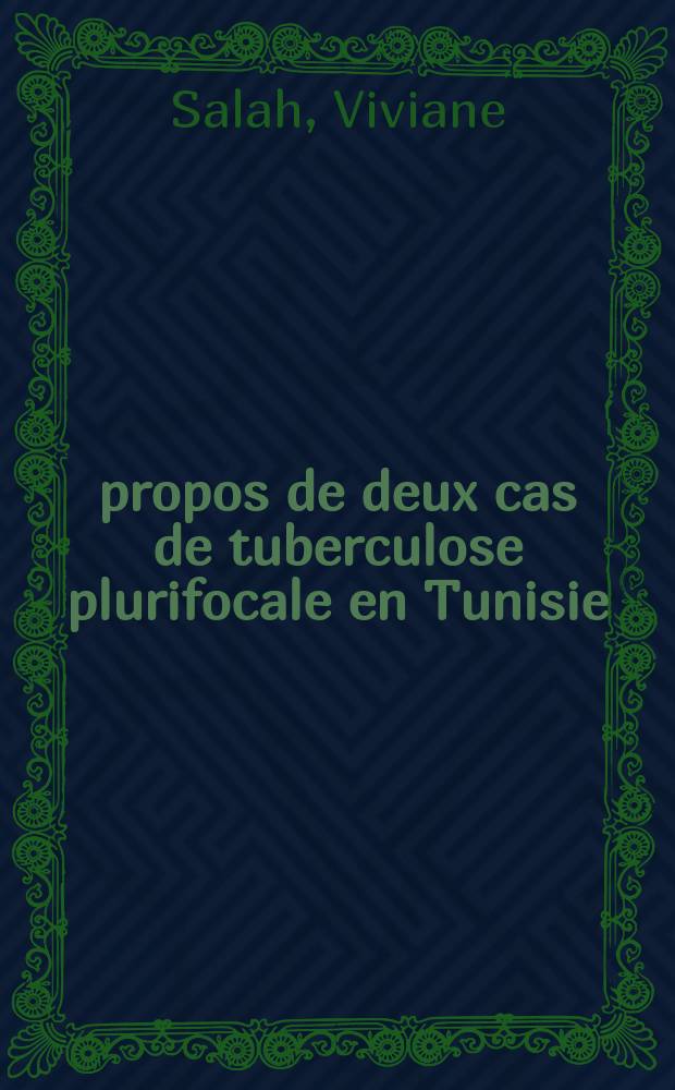 À propos de deux cas de tuberculose plurifocale en Tunisie : Thèse ..