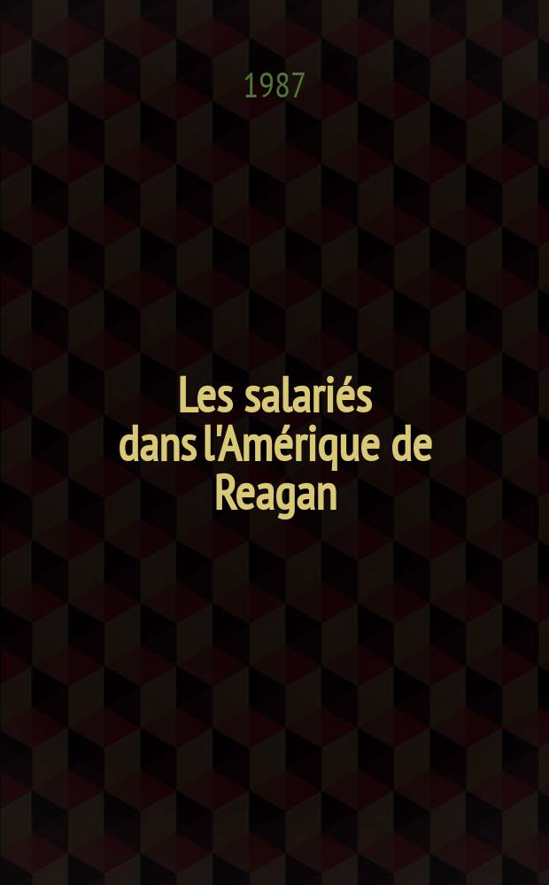 Les salariés dans l'Amérique de Reagan : Aspects d'une confrontation