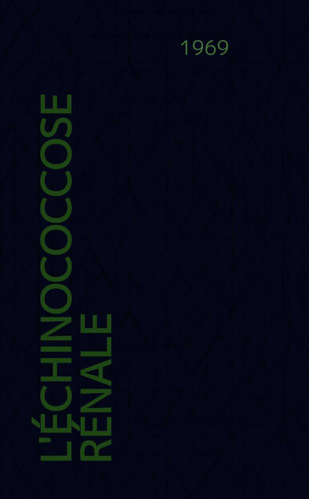 L'échinococcose rénale : À propos de 26 cas : Thèse ..