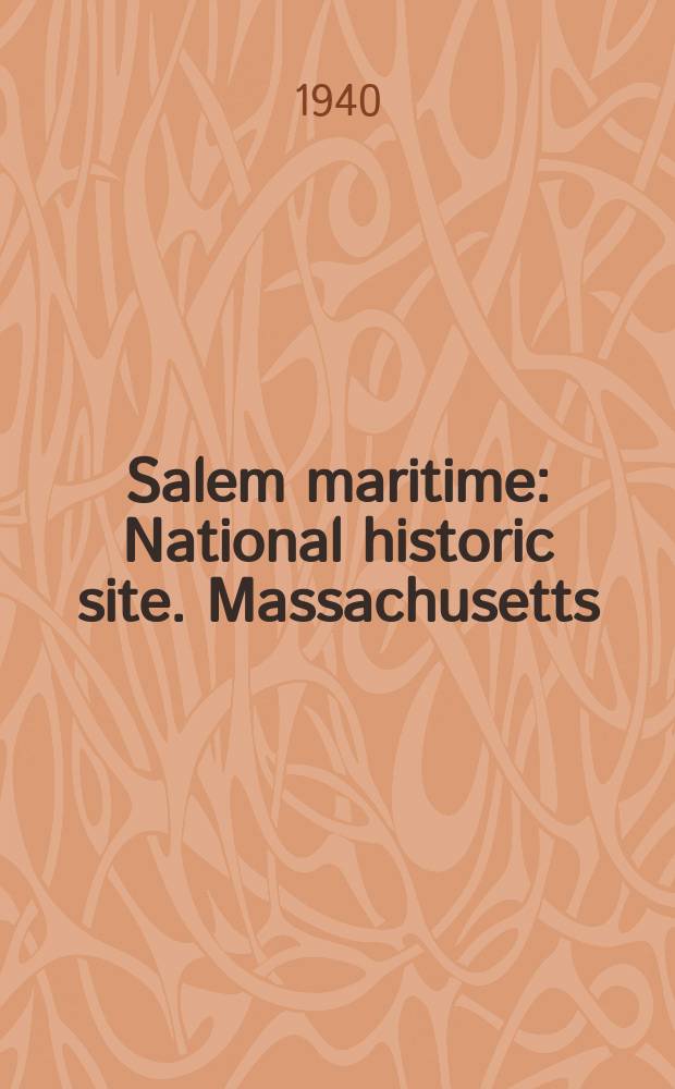 Salem maritime : National historic site. Massachusetts