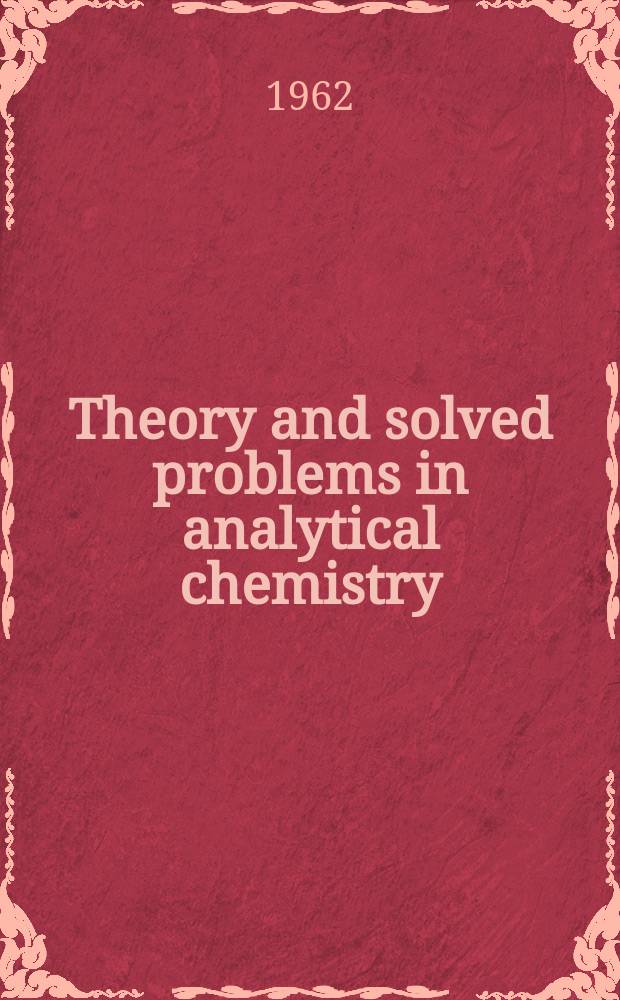 Theory and solved problems in analytical chemistry