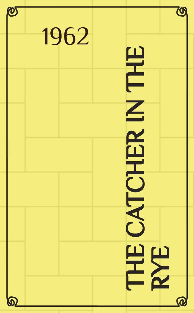 The catcher in the rye : A novel