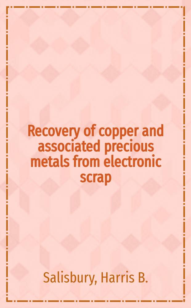 Recovery of copper and associated precious metals from electronic scrap