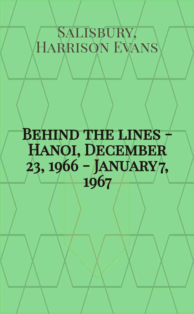 Behind the lines - Hanoi, December 23, 1966 - January 7, 1967