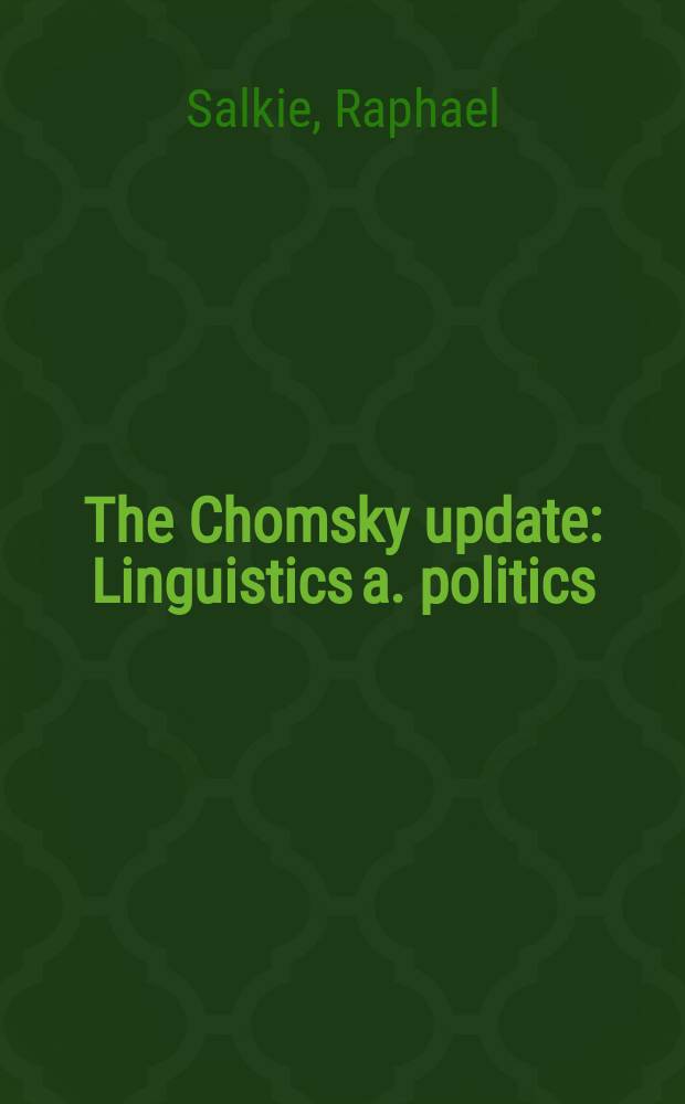 The Chomsky update : Linguistics a. politics