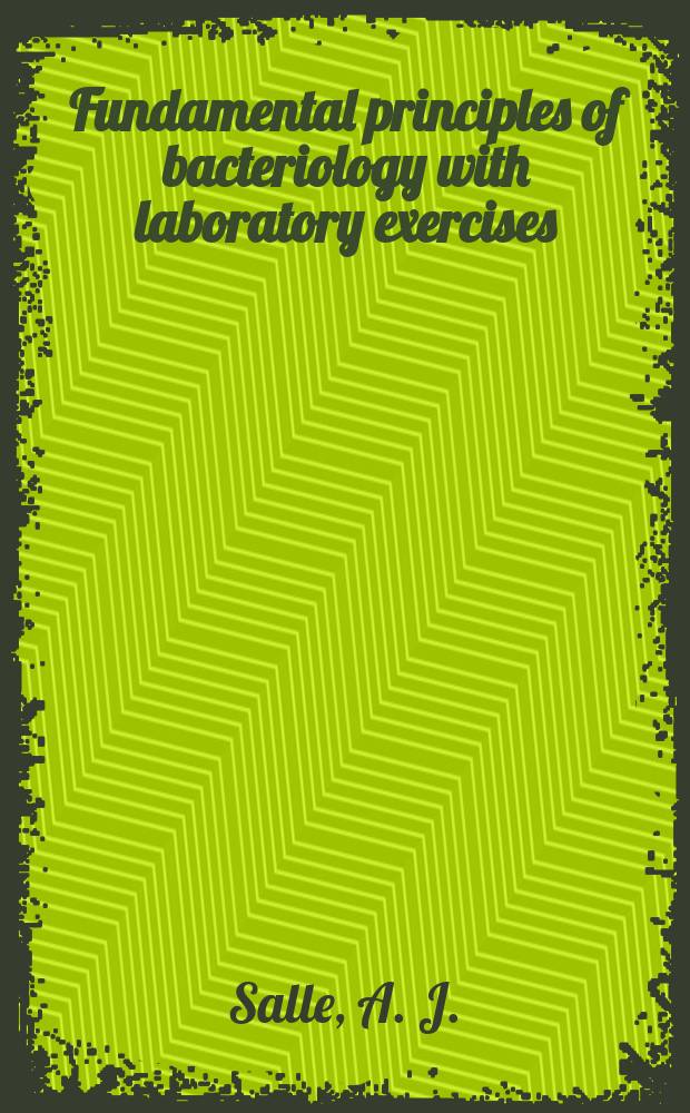 Fundamental principles of bacteriology with laboratory exercises