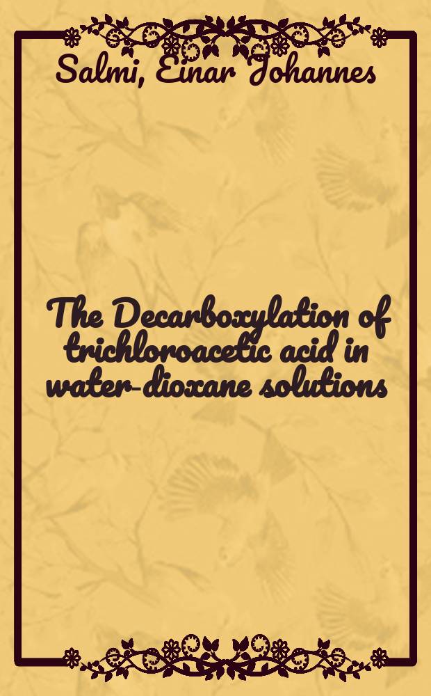 The Decarboxylation of trichloroacetic acid in water-dioxane solutions