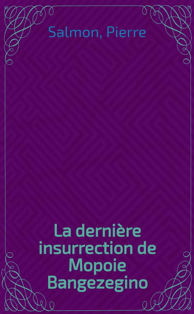 La dernière insurrection de Mopoie Bangezegino (1916)