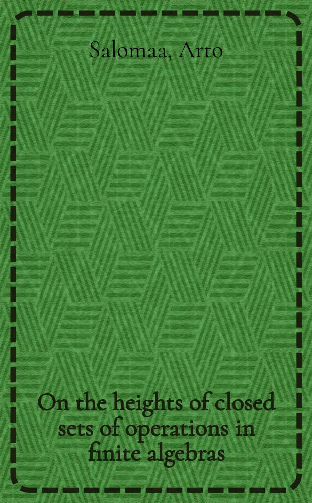 On the heights of closed sets of operations in finite algebras
