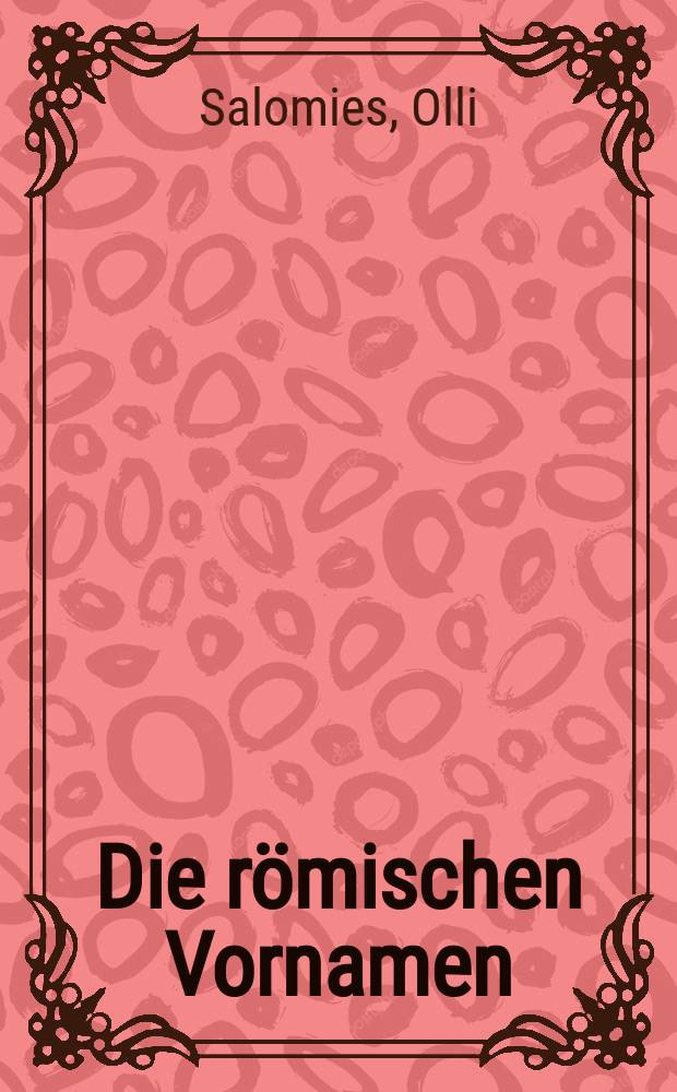Die römischen Vornamen : Studien zur römischen Namengebung