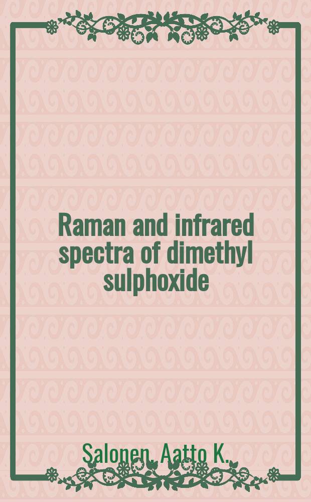 Raman and infrared spectra of dimethyl sulphoxide : Vibrations and rotations