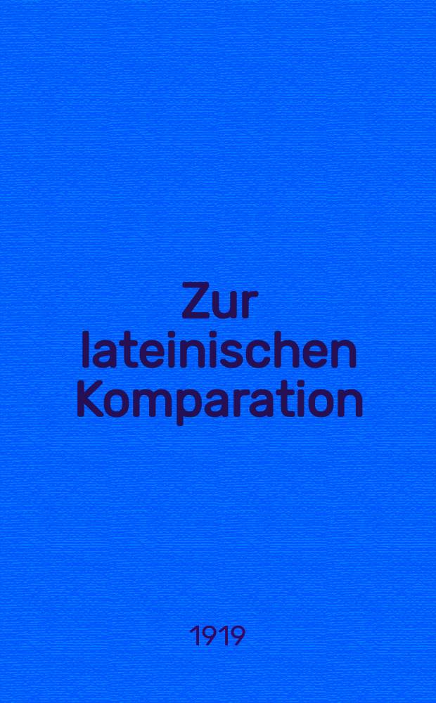 Zur lateinischen Komparation
