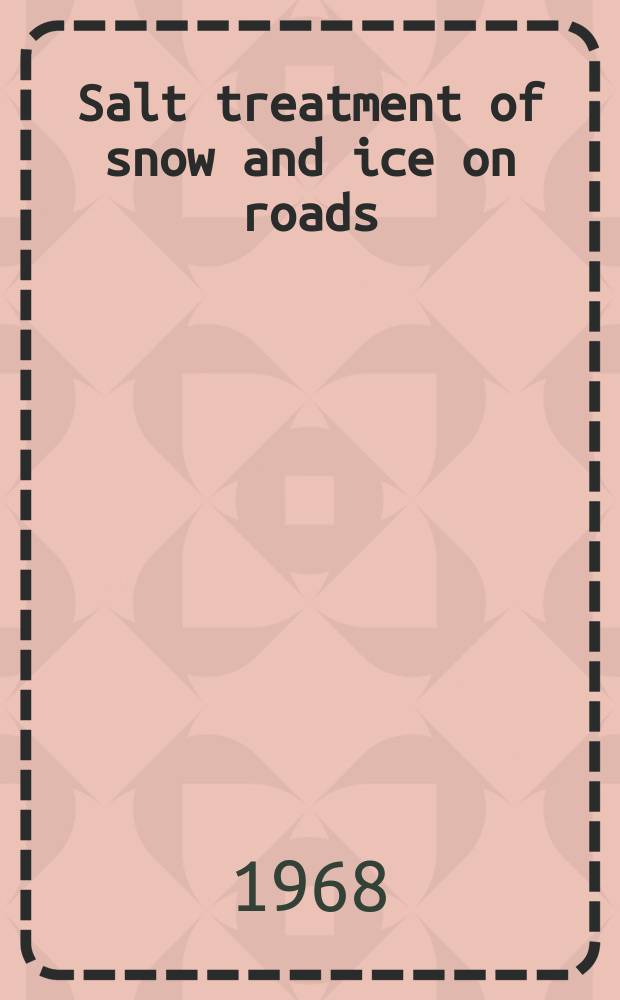 Salt treatment of snow and ice on roads