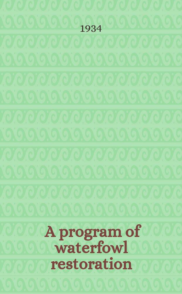 ... A program of waterfowl restoration