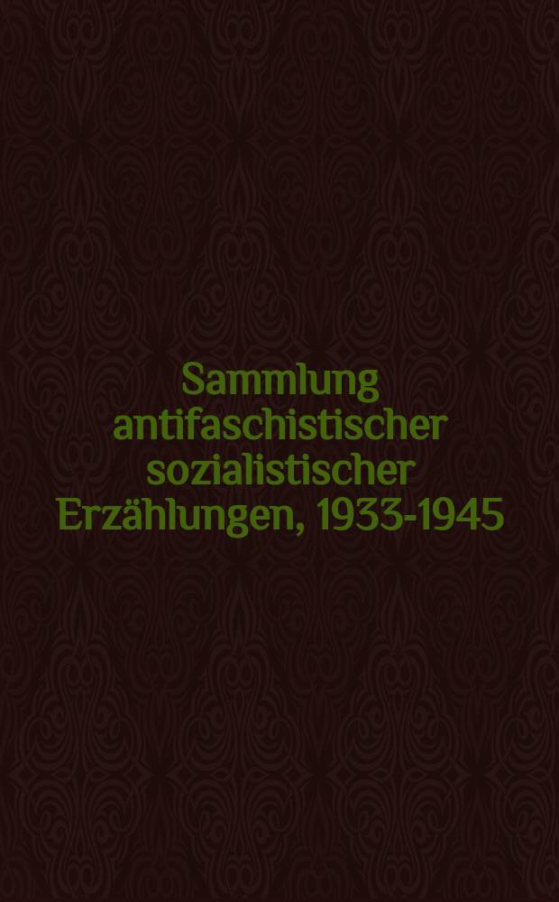 Sammlung antifaschistischer sozialistischer Erzählungen, 1933-1945