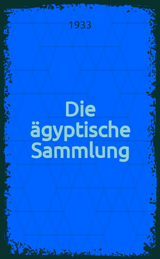 Die &auml;gyptische Sammlung
