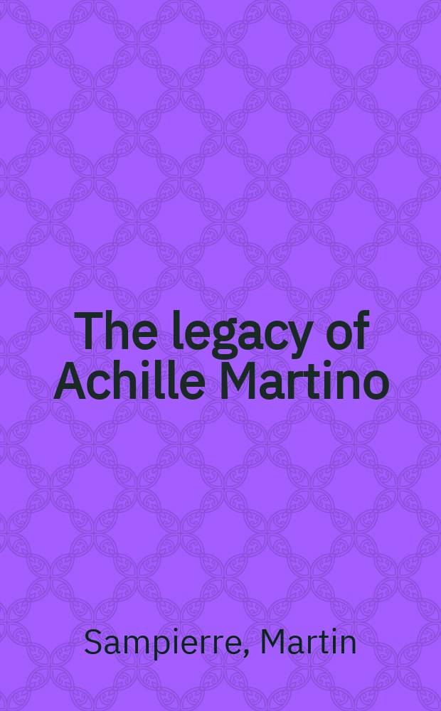 The legacy of Achille Martino : A novel