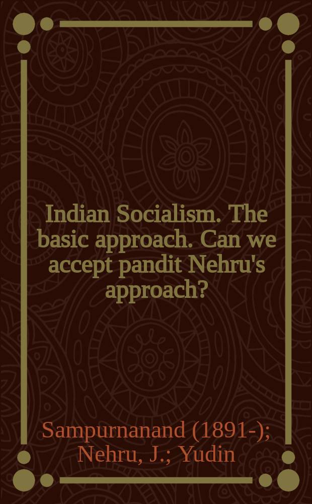 Indian Socialism. The basic approach. Can we accept pandit Nehru's approach?