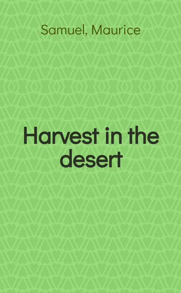 Harvest in the desert : Jew. homeland in Palestine