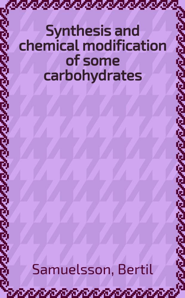 Synthesis and chemical modification of some carbohydrates