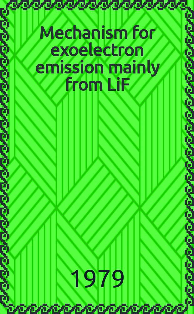 Mechanism for exoelectron emission mainly from LiF : Diss.