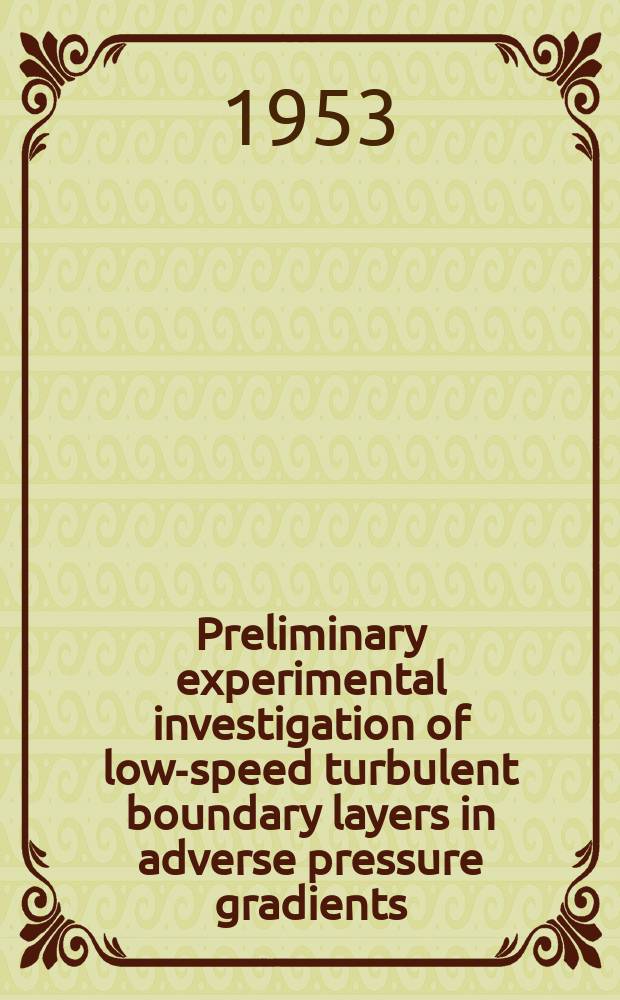 Preliminary experimental investigation of low-speed turbulent boundary layers in adverse pressure gradients
