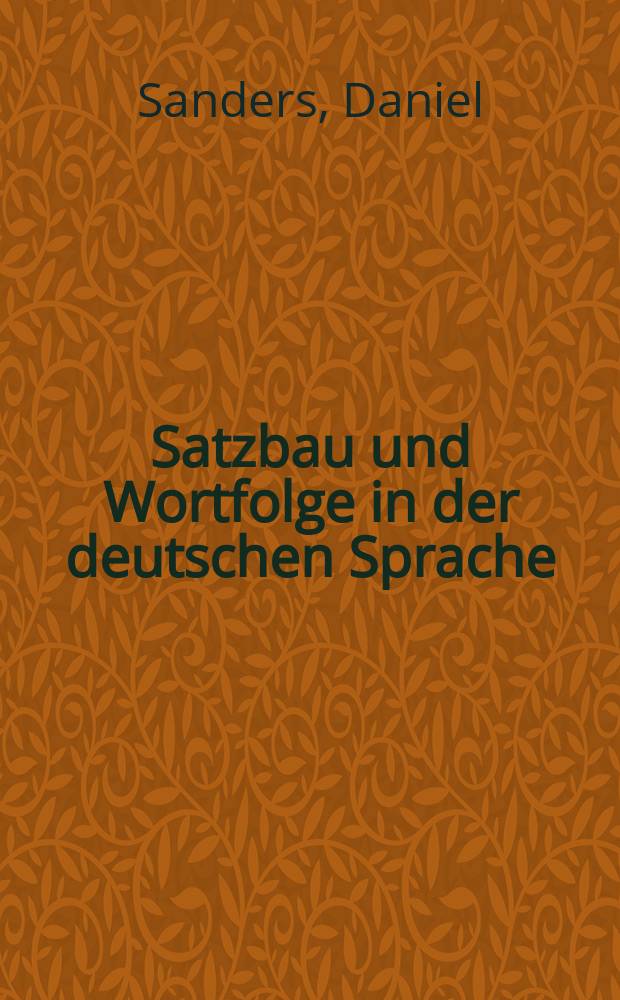 Satzbau und Wortfolge in der deutschen Sprache