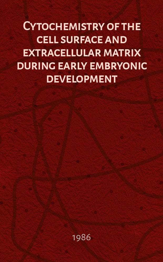 Cytochemistry of the cell surface and extracellular matrix during early embryonic development