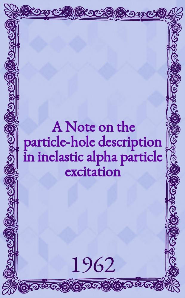 [A Note on the particle-hole description in inelastic alpha particle excitation