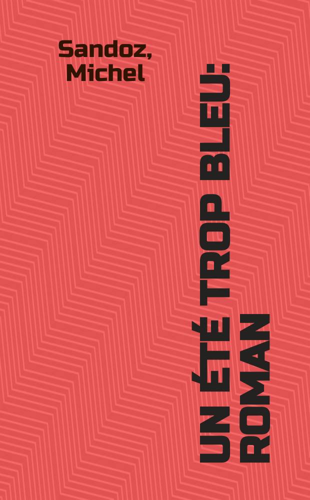 Un été trop bleu : Roman
