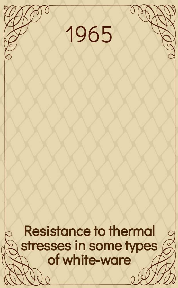 Resistance to thermal stresses in some types of white-ware