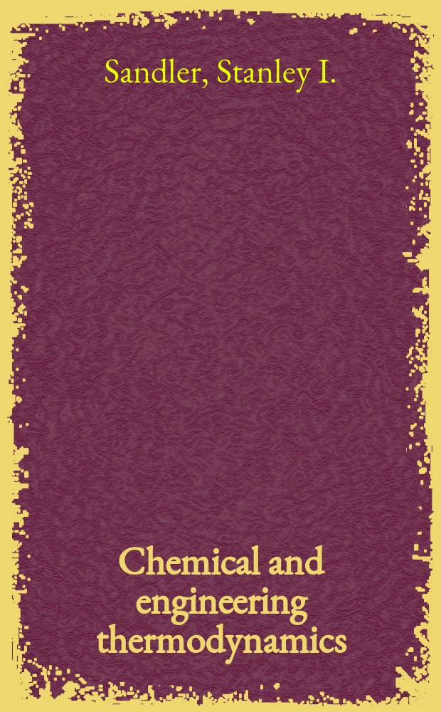 Chemical and engineering thermodynamics