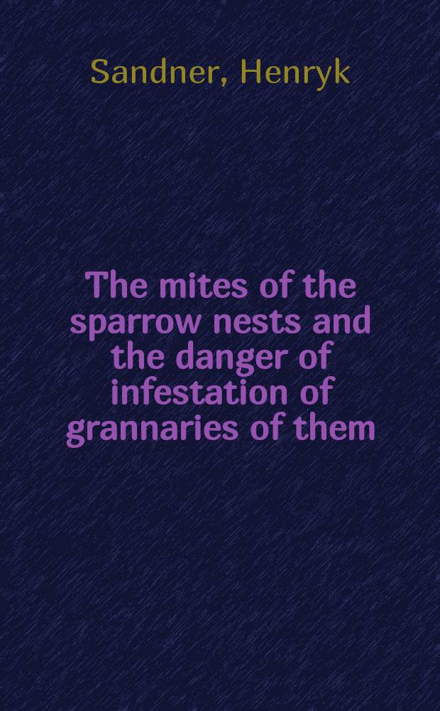 The mites of the sparrow nests and the danger of infestation of grannaries of them