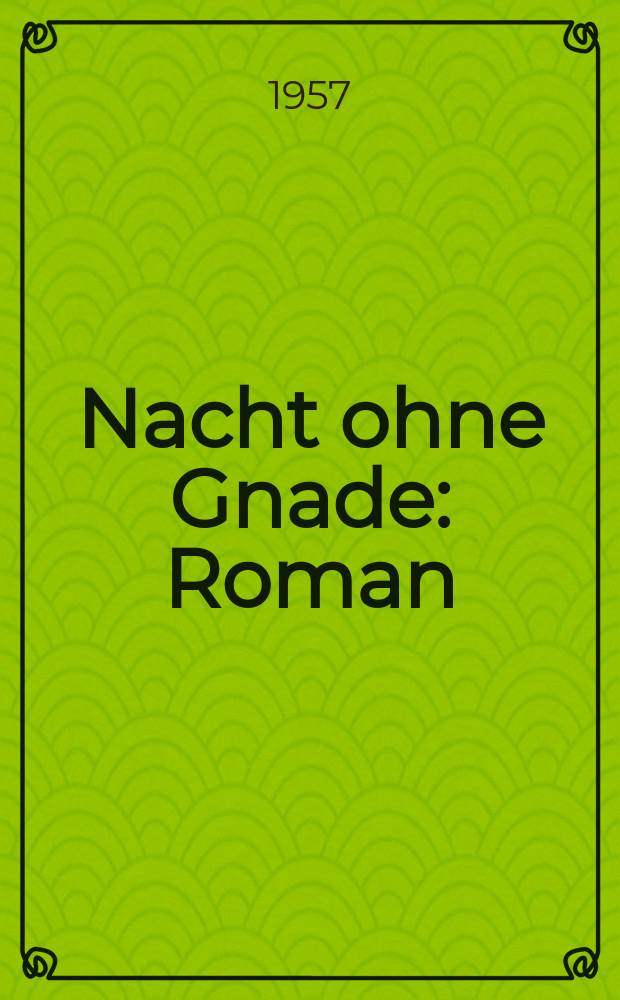 Nacht ohne Gnade : Roman