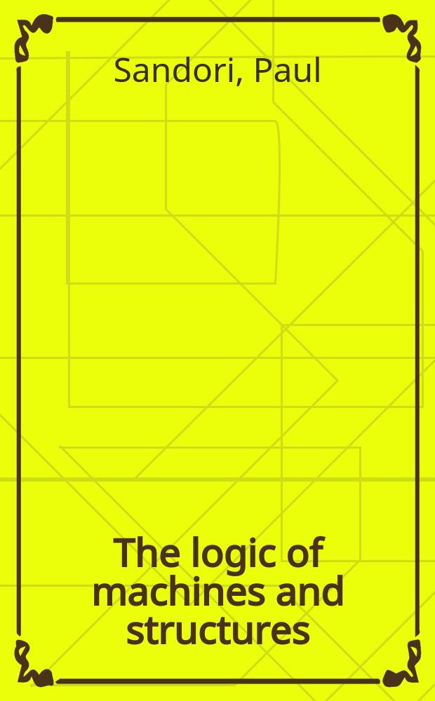 The logic of machines and structures