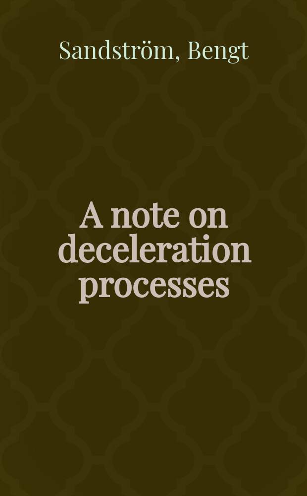 A note on deceleration processes