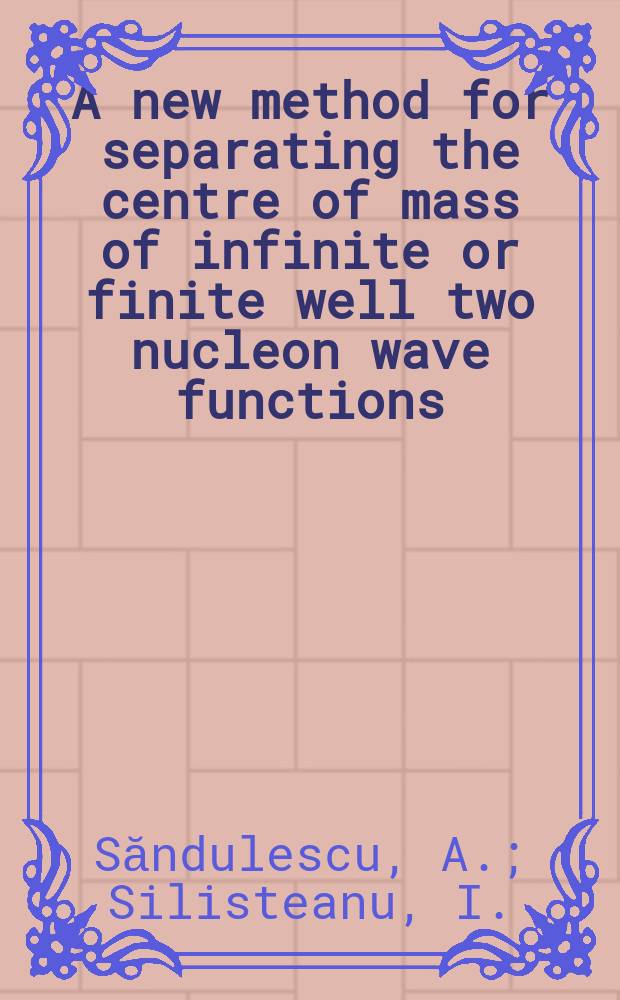 A new method for separating the centre of mass of infinite or finite well two nucleon wave functions