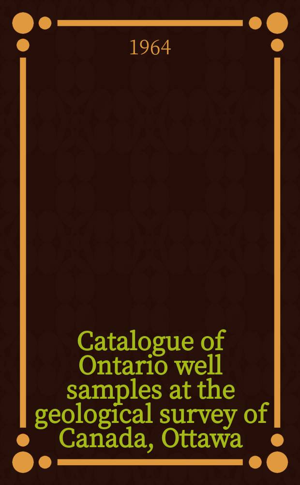 Catalogue of Ontario well samples at the geological survey of Canada, Ottawa
