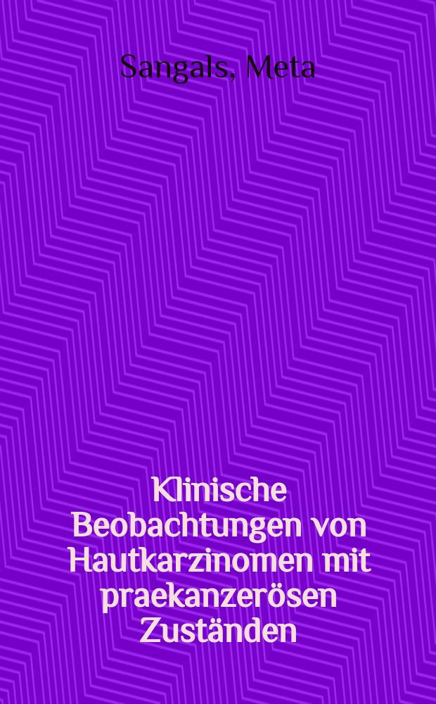 Klinische Beobachtungen von Hautkarzinomen mit praekanzerösen Zuständen : Inaug.-Diss. ... der ... Medizinischen Fak. der Albertus-Universität zu Königsberg Pr