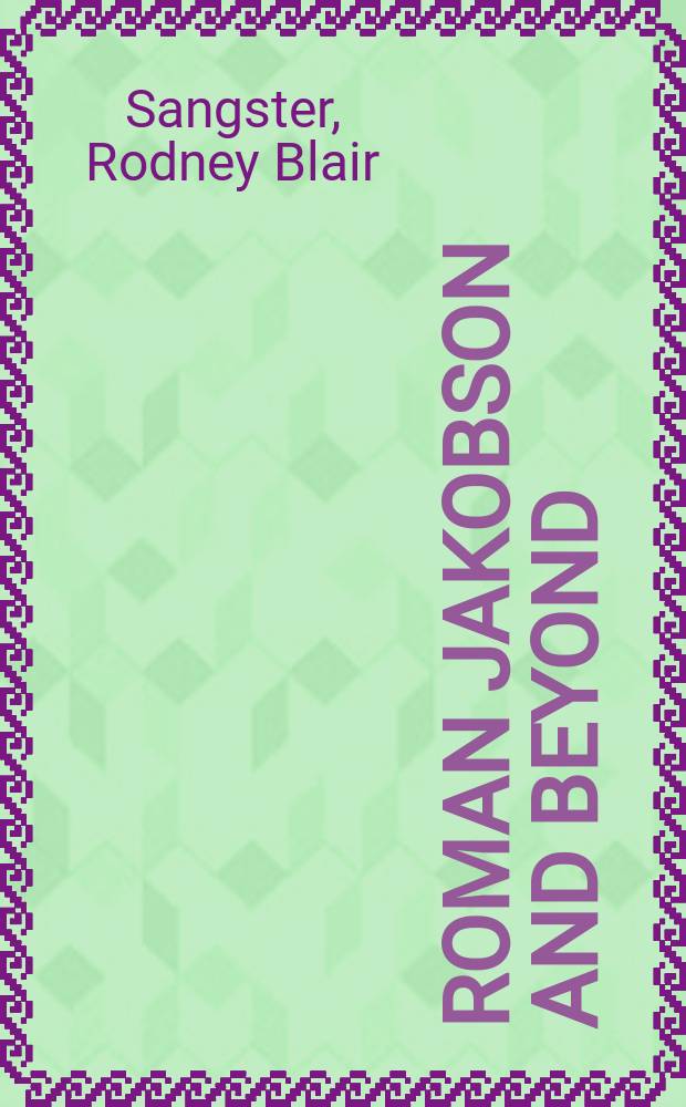 Roman Jakobson and beyond : Lang. as a system of signs : The quest for the ultimate invariants in lang